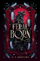 Feral Born (Preorder Edition) B0HJG1GTHD Book Cover