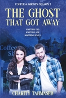Coffee and Ghosts 2: The Ghost That Got Away: Coffee and Ghosts Season 2 Large Print 099879385X Book Cover