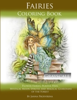 Fairies Coloring Book Grayscale: Flower Fairies, Playful Pixis, Mystical Moon Spirites and Magical Guardians of the Forest 0244134847 Book Cover