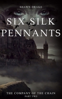 The Company of the Chain: Six Silk Pennants (Book 2, Short Read) B084DFY7GF Book Cover