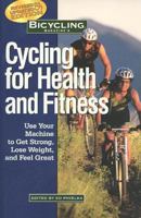 Bicycling Magazineýs Cycling for Health and Fitness 157954228X Book Cover