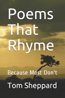 Poems That Rhyme: Because Most Don't 1084178540 Book Cover