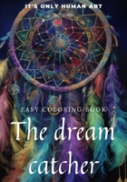 Easy coloring book "The dream catcher": It's only human art B0CNM62R7F Book Cover
