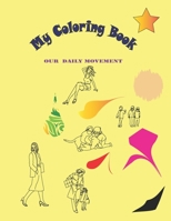 My Coloring Book: Coloring book/Man, Women, Girl,Children Movement/ Big Activity Workbook for Adult & Kids/ Size(8.5"x11") 80 pages B08VFLWHLN Book Cover