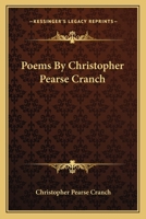 Poems By Christopher Pearse Cranch 1117507602 Book Cover