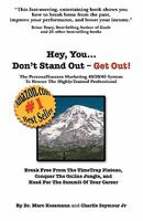 Hey You... Don't Stand Out - Get Out: The Personalsuccess Marketing 40/20/40 System to Rescue the Highly-Trained Professional 145285467X Book Cover