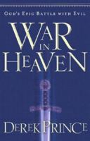 War in Heaven: Gods Epic Battle with Evil