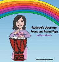 Audrey's Journey: Round and Round 0988492687 Book Cover