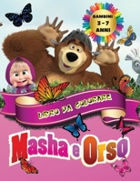 Masha e Orso - Libro da Colorare Bambini 3 - 7 Anni: Tutti felici con questo libro da colorare di Masha e Orso, i personaggi molto amati dai Bambini. 1801146071 Book Cover
