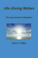 Life-Giving Waters 0557965802 Book Cover