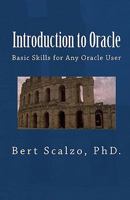 Introduction to Oracle: Basic Skills for Any Oracle User 1450508782 Book Cover