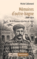 Mémoires d'outre-bagne: 1898-1914 De la Provence aux îles du Salut (Romans Historiques) (French Edition) 233659613X Book Cover