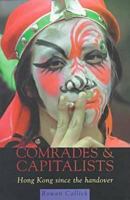 Comrades & Capitalists: Hong Kong Since the Handover 0868407283 Book Cover