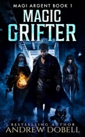Magic Grifter: An Urban Fantasy Thriller (Magi Argent) B08QWBY18X Book Cover