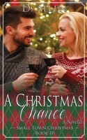 A Christmas Chance (Small Town Christmas) 1963602439 Book Cover