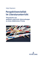Perspektivenvielfalt Im Literaturunterricht: Theoretische Und Qualitativ-Empirische Untersuchungen Zu Einem Didaktischen Prinzip 3631794398 Book Cover