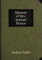 Memoir of REV. Samuel Pearce 5518899114 Book Cover