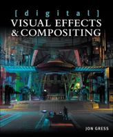 Digital Compositing and Visual Effects 0321984382 Book Cover