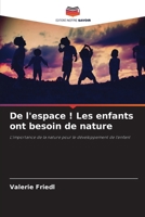 De l'espace ! Les enfants ont besoin de nature (French Edition) 6200738718 Book Cover