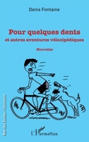 Pour quelques dents: et autres aventures vélocipédiques (Rue Des Écoles) (French Edition) 2343174210 Book Cover
