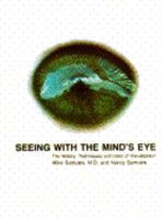 Seeing With The Mind's Eye: The History, Techniques and Uses of Visualization 0394731131 Book Cover