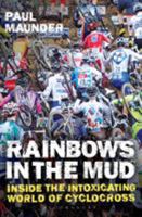 Rainbows in the Mud: Inside the intoxicating world of cyclocross 1472925955 Book Cover