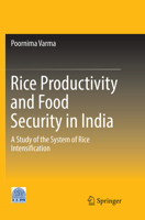 Rice Productivity and Food Security in India: A Study of the System of Rice Intensification 9811036918 Book Cover
