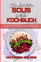 Das M�helose Sous Vide Kochbuch: Erstaunlicher Leitfaden Mit Schnellen Und Budgetfreundlichen Sous Vide Rezepten. Leichteres Und Ges�nderes Essen F�r Ihre Familie Und Freunde (The Effortless Sous Vide 1802971904 Book Cover