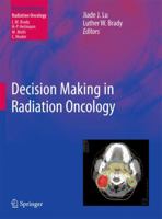 Decision Making in Radiation Oncology: Volume 1 3642124623 Book Cover