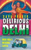 Delirious Delhi: Inside India's Incredible Capital 1611458323 Book Cover
