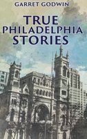 True Philadelphia Stories 1959453858 Book Cover