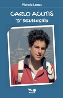 Carlo Acutis: “D” Revolución (Spanish Edition) 987667322X Book Cover