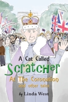 A Cat Called Scratcher: At The Coronation 1787920070 Book Cover