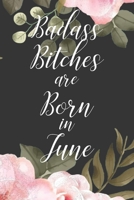 Badass Bitches are Born in June: Cute Funny Journal / Notebook / Diary Gift for Women, Perfect Birthday Card Alternative For Coworker or Friend (Blank Line 110 pages) 169103276X Book Cover