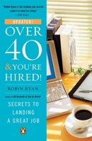 Over 40 & You're Hired!: Secrets to Landing a Great Job 0143116983 Book Cover