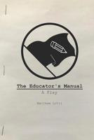 The Educator's Manual 1090773692 Book Cover