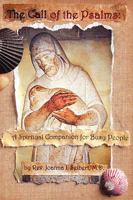 The Call of the Psalms: A Spiritual Companion for Busy People 0978564898 Book Cover