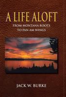 A Life Aloft 0578070065 Book Cover