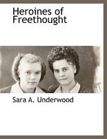 Heroines of Freethought 1018303367 Book Cover