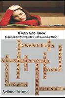 If She Only Knew : Engaging the Whole Student with Trauma in Mind 194910916X Book Cover