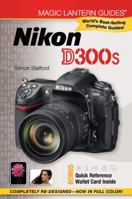Magic Lantern Guides: Nikon D300 (Magic Lantern Guides) 1600593054 Book Cover