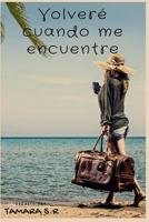 Volveré cuando me encuentre 172686703X Book Cover