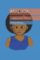 Malikia: "J'apprends à Vivre" B084DGDWKS Book Cover