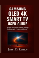 SAMSUNG QLED 4K SMART TV USER GUIDE: Master Your Home Theater Settings for Cinematic Picture and Sound B0FP1VWVC3 Book Cover