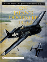 On Japan's Doorstep 1945 (The Great Pacific Air Offensive of World War II) 0764322680 Book Cover