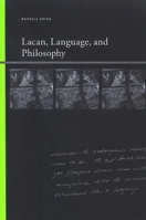 Lacan, Language, and Philosophy (Suny Series, Insinuations: Philosophy, Psychoanalysis, Literature) 0791473465 Book Cover