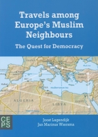 Travels among Europe's Muslim Neighbours: The Quest for Democracy 9290797789 Book Cover