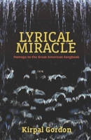 Lyrical Miracle : Homage to the Great American Songbook 1540359204 Book Cover