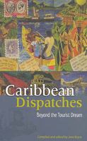 Caribbean Dispatches: Beyond the Tourist Dream 1405071362 Book Cover