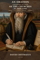 An Oration: concerning the State of the Churches at This Time in Greece, Asia, Africa, Hungary, Bohemia, and Elsewhere, with Letters of the Patriarch of Constantinople and Other Eastern Documents B0HBFKJNBJ Book Cover